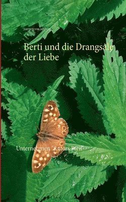 Berti und die Drangsale der Liebe (h�ftad)