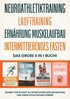 Neuroathletiktraining Lauftraining Ern�hrung Muskelaufbau Intermittierendes Fasten - Das gro�e 4 in 1 Buch