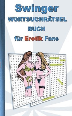 SWINGER Wortsuchrätsel Buch für EROTIK Fans (häftad)