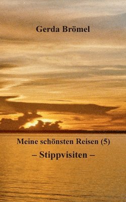 Meine sch�nsten Reisen (5) Stippvisiten (inbunden)