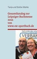 Gesamtkatalog zur Leipziger Buchmesse 2022 von www.sw-sportbuch.de (h�ftad)