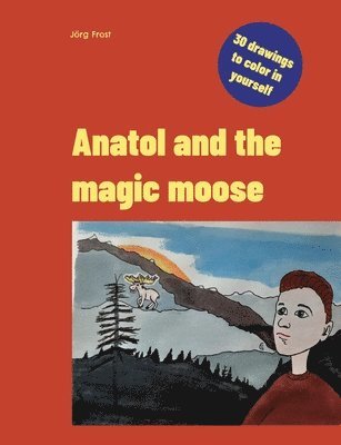 Anatol and the magic moose (hftad)
