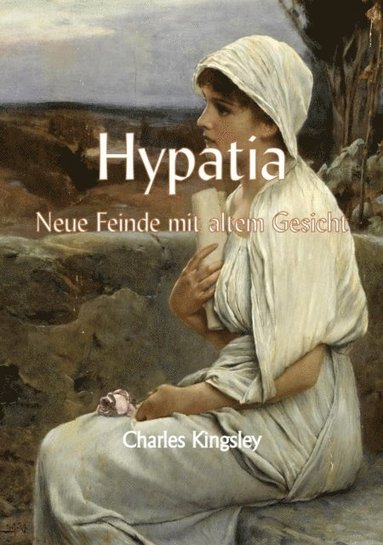 Hypathia oder  Neue Feinde mit altem Gesicht (e-bok)