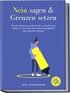 Nein sagen und Grenzen setzen: Wie Sie aufh�ren, es allen Recht zu machen und endlich zu sich selbst stehen ohne Schuldgef�hle und schlechtes Gewissen - inkl. Workbook, 4-Step-Formel, Challenges uvm.