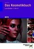 Das Kosmetikbuch Lernfelder 1 bis 4