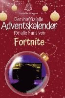 Der inoffizielle Adventskalender für alle Fans von Fortnite