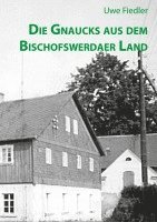 Gnaucks aus dem Bischofswerdaer Land (inbunden)