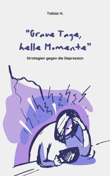 Graue Tage, helle Momente - Strategien gegen die Depression (pocket)