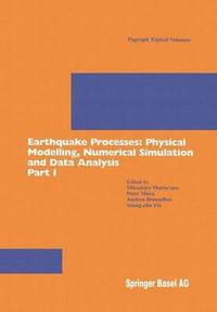 Earthquake Processes: Physical Modelling, Numerical Simulation and Data Analysis Part I (hftad)