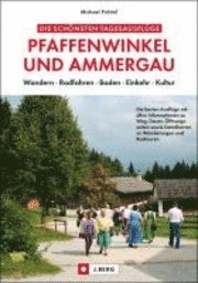Die sch�nsten Tagesausfl�ge Pfaffenwinkel und Ammergau
