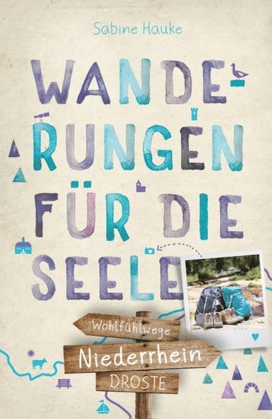 Niederrhein. Wanderungen fÃ¼r die Seele