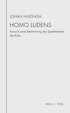 Homo Ludens: Versuch Einer Bestimmung Des Spielelements Der Kultur. Mit Der Rektoratsrede Von 1933 'Uber Die Grenzen Von Spiel Und Ernst in Der Kultur