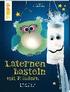 Laternen basteln mit Kindern
