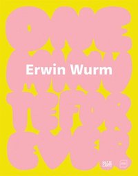 Erwin Wurm (inbunden)