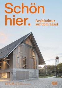 Schoen hier. Architektur auf dem Land (hftad)