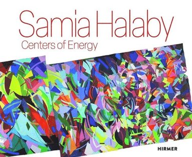 Samia Halaby: Centers of Energy (hftad)