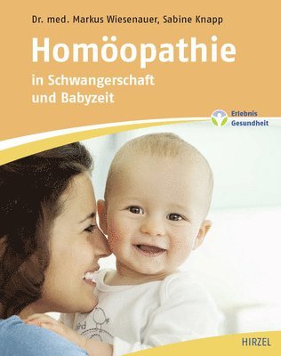 Homöopathie in Schwangerschaft und Babyzeit (inbunden)