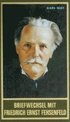 Briefwechsel mit Friedrich Ernst Fehsenfeld I