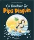 Ein Abenteuer f�r Pips Pinguin