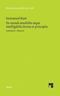 De mundi sensibilis atque intelligibilis forma et principiis / UEber die Form und die Prinzipien der Sinnen- und Geisteswelt (häftad)