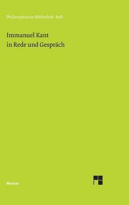 Immanuel Kant in Rede und Gespr�ch