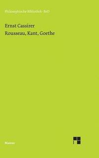 Rousseau, Kant, Goethe (inbunden)