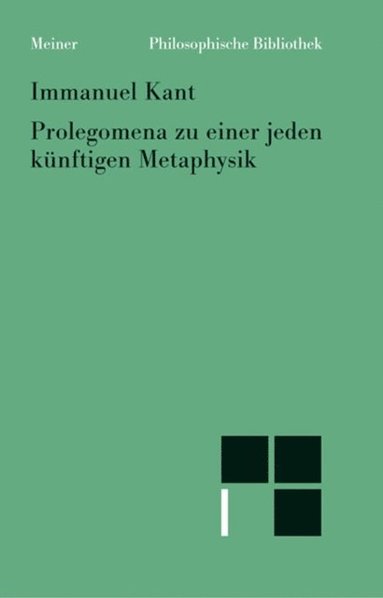 Prolegomena zu einer jeden kÃ¼nftigen Metaphysik, die als Wissenschaft wird auftreten kÃ¶nnen (inbunden)