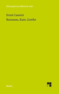 Rousseau, Kant, Goethe (e-bok)