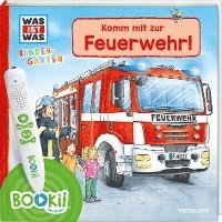 BOOKii¿ WAS IST WAS Kindergarten Komm mit zur Feuerwehr! (inbunden)