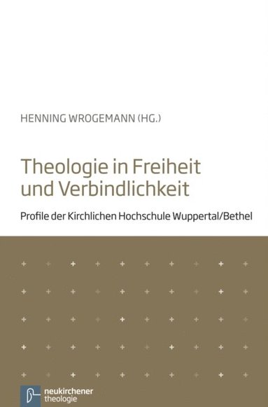 Theologie in Freiheit und Verbindlichkeit (e-bok)