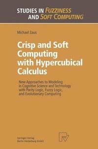 Crisp and Soft Computing with Hypercubical Calculus (inbunden)