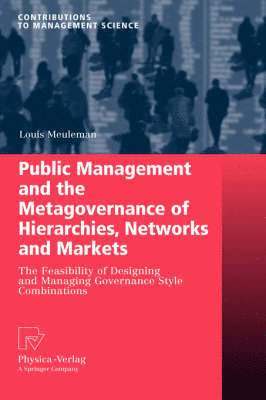 Public Management and the Metagovernance of Hierarchies, Networks and Markets (inbunden)