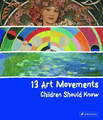 13 Art Movements Children Should Know (inbunden)