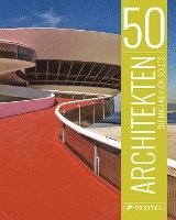 50 Architekten, die man kennen sollte (inbunden)