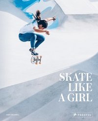 Skate Like a Girl (inbunden)