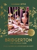 Bridgerton. Der offizielle Guide: Stilvoll Gastgeben wie in der britischen High Society (inbunden)