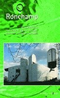 Ronchamp: Die Wallfahrtskirche Notre-Dame Du Haut Von Le Corbusier: Geschichte - Architektur - Spiritualitat (inbunden)