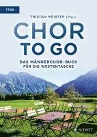 Chor to go - Das Mnnerchor-Buch fr die Westentasche (TTBB) (inbunden)