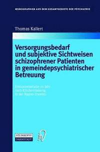 Versorgungsbedarf und subjektive Sichtweisen schizophrener Patienten in gemeindepsychiatrischer Betreuung (inbunden)