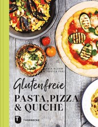Glutenfreie Pasta, Pizza & Quiche (e-bok)