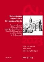Rottenburger Jahrbuch Fur Kirchengeschichte 2023: Transformationen. Kloster, Geistliche Frauengemeinschaften Und Kirchliche Stiftungen Vom 19. Jahrhun (h�ftad)