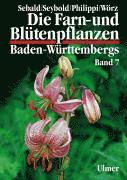 Die Farn- und Bltenpflanzen Baden-Wrttembergs 07 (inbunden)