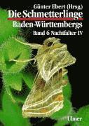 Die Schmetterlinge Baden-Wrttembergs 6. Nachtfalter 4 (inbunden)