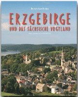 Reise durch das Erzgebirge und das Schsische Vogtland (inbunden)