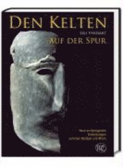 Den Kelten Auf der Spur: Neue Archaologische Entdeckungen Zwischen Nordsee Und Rhein (inbunden)