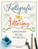 Kalligrafie und Lettering. Schn schreiben mit Feder, Stift und Pinsel (hftad)