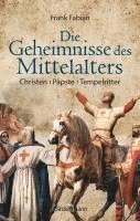 Die Geheimnisse des Mittelalters - Christen, P�pste, Tempelritter