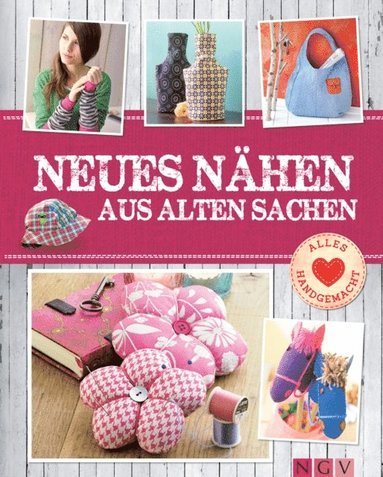 Neues nÿhen aus alten Sachen - Mit Schnittmustern zum Download (hftad)