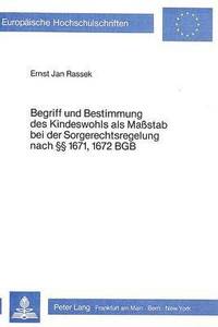 Begriff Und Bestimmung Des Kindeswohls ALS Massstab Bei Der Sorgerechtsregelung Nach  1671, 1672 Bgb (hftad)