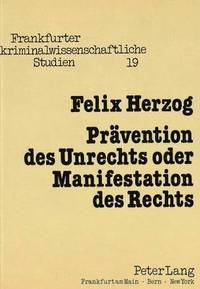 Praevention Des Unrechts Oder Manifestation Des Rechts (hftad)